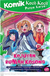 Image of Komik kecil-kecil punya karya : Kejutan rumah kosong