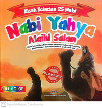 Image of Nabi Yahya alaihi salam : Kisah teladan para nabi dalam memperjuangkan agama yang penuh berkah dan manfaat untuk anak-anak kita