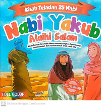 Image of Nabi Yakub Alaihi Salam : Kisah teladan para nabi dalam memperjuangan agama yang penuh berkah dan manfaat untuk anak-anak kita