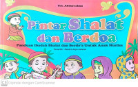 Image of Pintar shalat dan berdoa : Panduan ibadah shalat dan berdoa untuk anak muslim