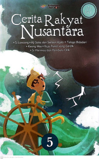 Image of Cerita rakyat nusantara 5 : Si lancang, aji saka dan serban ajaib, telaga bidadari, keong mas, raja parkit yang cerdik, si harimau dan pemburu cilik (Edisi revisi)