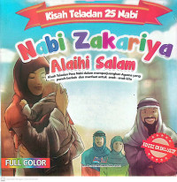 Image of Nabi Zakariya Alaihi Salam : Kisah teladan para nabi dalam memperjuangan agama yang penuh berkah dan manfaat untuk anak-anak kita