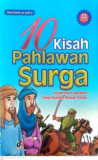 Image of 10 kisah pahlawan surga : Kisah para sahabat yang dijamin masuk surga